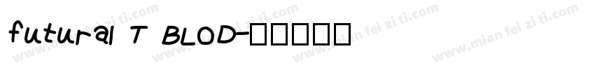 futural T BLOD字体转换